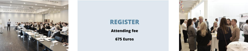 REGISTER Attending fee  675 Euros